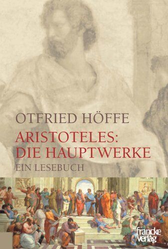 Otfried Höffe - Aristoteles: Die Hauptwerke: Ein Lesebuch - Preis vom 10.10.2026 11:48:34 h