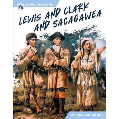 Lewis and Clark and Sacagawea, Taschenbuch von Dalton Rains, North Star Editions