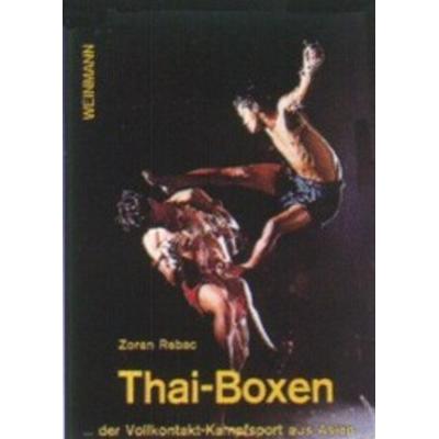 Thai-Boxen, Taschenbuch von Zoran Rebac, Weinmann Verlag, 978-3-87892-051-9