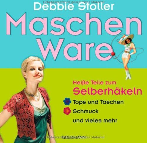 Debbie Stoller - Maschen Ware: Heiße Teile zum Selberhäkeln - . Tops und Taschen - . Schmuck und vieles mehr - Preis vom 09.10.2026 07:28:09 h