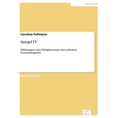 Spiegel TV, Taschenbuch von Caroline Pellmann, GRIN, 978-3-8386-3537-8