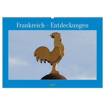Frankreich - Entdeckungen (Wandkalender 2027 DIN A2 quer), CALVENDO Monatskalender