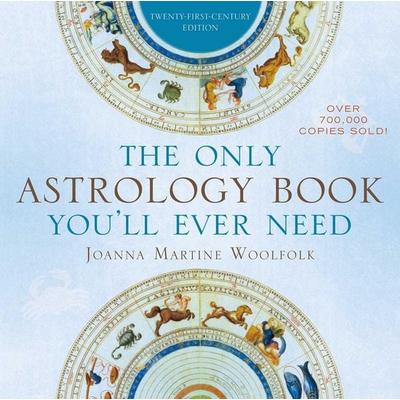 The Only Astrology Book You'll Ever Need, Taschenbuch von Joanna Martine Woolfolk, Simon + Schuster LLC, 978-1-58979-653-9