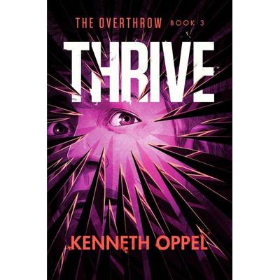 Thrive, Gebundene Ausgabe von Kenneth Oppel, Penguin Random House