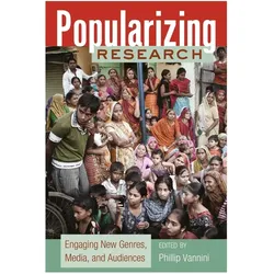 Popularizing Research, Fachbücher von Phillip Vannini
