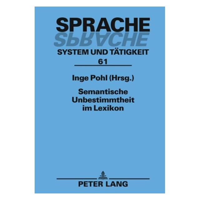 Peter Lang Semantische Unbestimmtheit im Lexikon (Deutsch, Hardcover) (67834818)