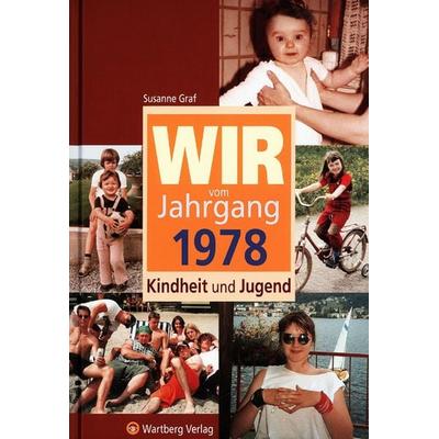 Wir vom Jahrgang 1978 - Kindheit und Jugend, Gebundene Ausgabe von Susanne Graf, Wartberg Verlag