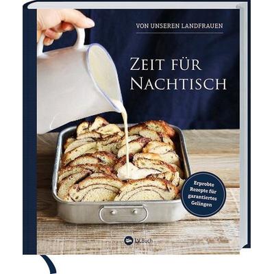 Zeit für Nachtisch von unseren Landfrauen, Gebundene Ausgabe von , Landwirtschaftsvlg Münster, 978-3-7843-5672-3