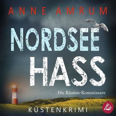 Nordsee Hass - Die Küsten-Kommissare: Küstenkrimi (Die Nordsee-Kommissare, Band 2) - Anne Amrum, Audio, 4066339439177