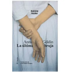 Anna Göldin La Última Bruja, Belletristik von Eveline Hasler