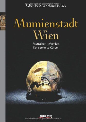 Hagen Schaub - Mumienstadt Wien: Menschen - Mumien - Konservierte Körper - Preis vom 01.10.2026 17:08:56 h