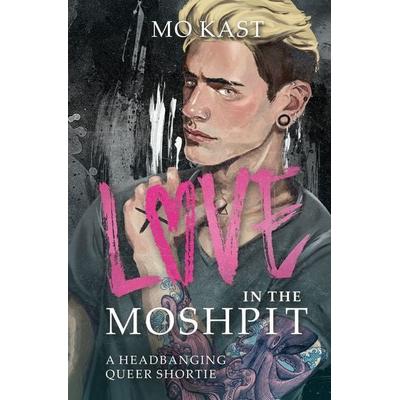 Love in the Moshpit, Taschenbuch von Mo Kast, Tolino media, 978-3-7579-0332-9