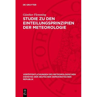 Studie zu den Einteilungsprinzipien der Meteorologie, Gebundene Ausgabe von Günther Flemming, De Gruyter, 978-3-11-270392-2
