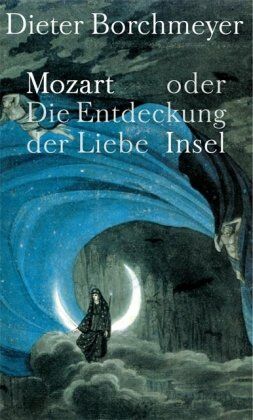Dieter Borchmeyer - Mozart oder die Entdeckung der Liebe - Preis vom 15.10.2026 23:06:25 h