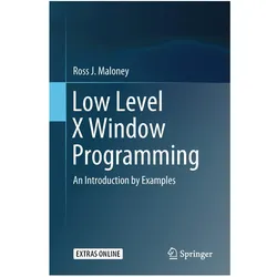 Low Level X Window Programming, Fachbücher von Ross J. Maloney