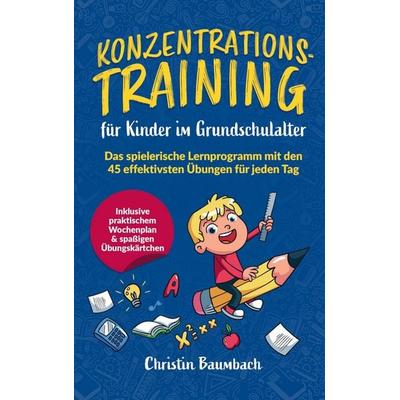 Konzentrationstraining für Kinder im Grundschulalter:, Taschenbuch von Christin Baumbach, Bookmundo Direct, 978-94-036-4987-0