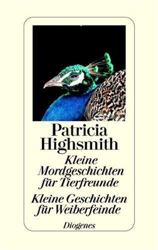 Patricia Highsmith - Kleine Mordgeschichten für Tierfreunde / Kleine Geschichten für Weiberfeinde - Preis vom 18.10.2026 19:22:15 h
