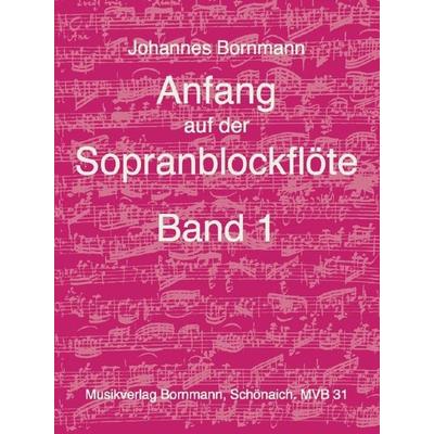 Anfang auf der Sopranblockflöte - Band 1 -