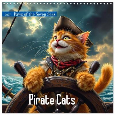 Pirate Cats (Wall Calendar 2027 12 × 12 Inch) CALVENDO 12 Month Wall Calendar