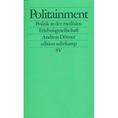 Politainment, Taschenbuch von Andreas Dörner, Suhrkamp