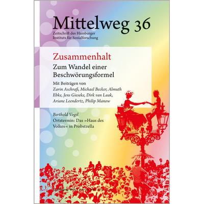 Zusammenhalt. Zum Wandel einer Beschwörungsformel, Taschenbuch von Ariane Leendertz,Philip Manow,Jens Gieseke, Hamburger Edition, HIS,