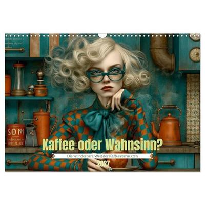 Kaffee oder Wahnsinn? (Wandkalender 2027 DIN A3 quer), CALVENDO Monatskalender