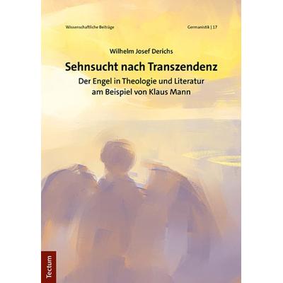 Sehnsucht nach Transzendenz, Gebundene Ausgabe von Wilhelm Josef Derichs, Tectum Wissenschaftsverlag, 978-3-8288-4753-8