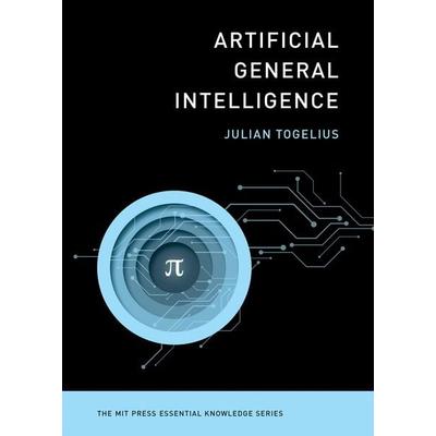 Artificial General Intelligence, Taschenbuch von Julian Togelius, The MIT Press, 978-0-262-54934-9