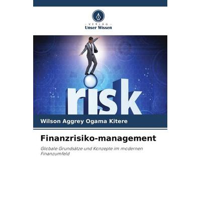 Finanzrisiko-management, Taschenbuch von Wilson Aggrey Ogama Kitere, Verlag Unser Wissen