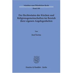 Der Rechtsstatus der Kirchen und Religionsgemeinschaften im Bereich ihrer eigenen Angelegenheiten, Fachbücher von Josef Jurina