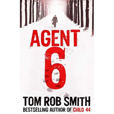 Agent 6, von Tom Rob Smith, Pocket UK, 978-0-85720-640-4