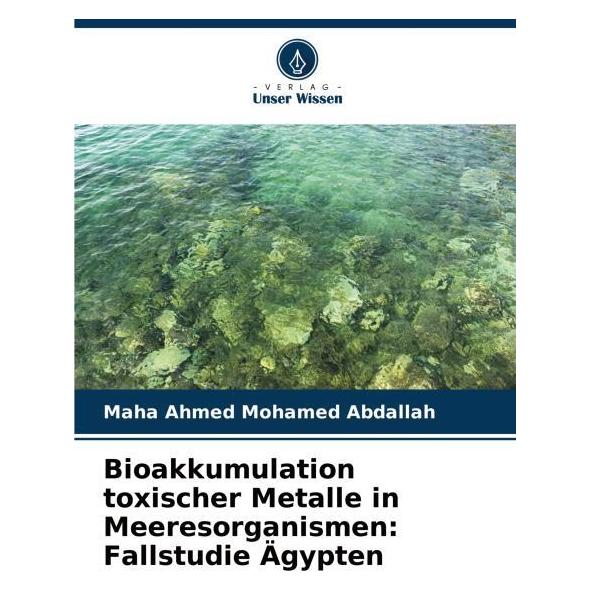 Umbreit Bioakkumulation toxischer Metalle in Meeresorganismen: Fallstudie Ägypten (Deutsch, Softcover, Maha Ahmed Mohamed Abdallah) (63598435)