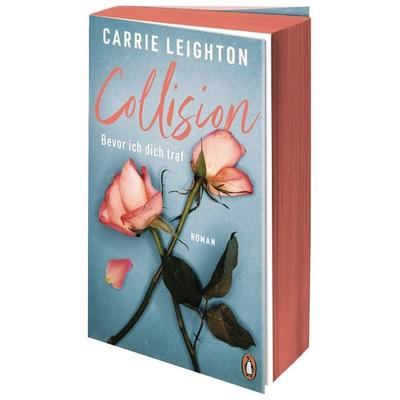 Collision - Bevor ich dich traf, Taschenbuch von Carrie Leighton, Penguin, 978-3-328-11318-8