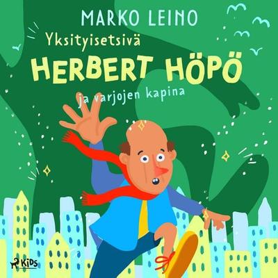 Yksityisetsivä Herbert Höpö ja varjojen kapina - Marko Leino, Audio, 4066339950412