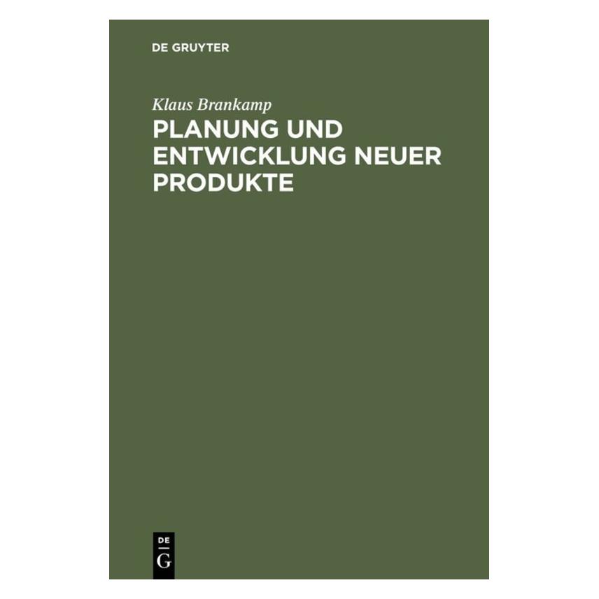 De Gruyter Planung und Entwicklung neuer Produkte (Deutsch, Klaus Brankamp, 1971) (7910574)