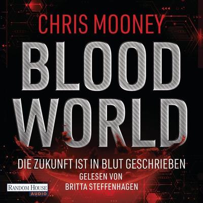 Blood World - Die Zukunft ist in Blut geschrieben - Chris Mooney, Audio, 9783837156324