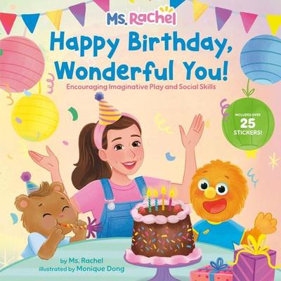 Happy Birthday, Wonderful You!: Encouraging Imaginative Play and Social Skills (Ms. Rachel), Gebundene Ausgabe von Rachel, Random House Childrens