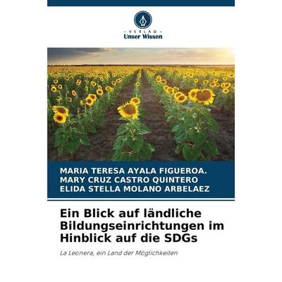 Ein Blick auf ländliche Bildungseinrichtungen im Hinblick auf die SDGs, Taschenbuch von Maria Teresa Ayala Figueroa.,Mary Cruz Castro Quintero,Elida