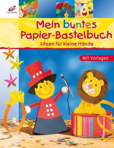 Maria-Regina Altmeyer - Mein buntes Papier-Bastelbuch: Ideen für kleine Hände-Mit Vorlagen - Preis vom 11.10.2026 15:43:13 h