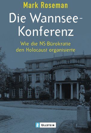 Mark Roseman - Die Wannsee-Konferenz: Wie die NS-Bürokratie den Holocaust organisierte - Preis vom 30.09.2026 09:01:18 h