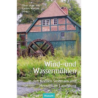Wind- und Wassermühlen in den Kreisen Stormarn und Herzogtum Lauenburg, Taschenbuch von , Husum Druck- und Verlagsgesellschaft, 978-3-96717-103-7