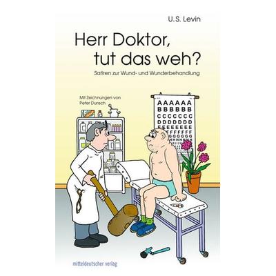 Herr Doktor, tut das weh?, Gebundene Ausgabe von U. S. Levin, Mitteldeutscher verlag, 978-3-96311-012-2