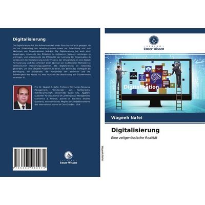 Digitalisierung, Taschenbuch von Wageeh Nafei, Verlag Unser Wissen, 978-620-3-98097-4
