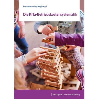 Die KiTa-Betriebskostensystematik, Taschenbuch von , Verlag Bertelsmann Stiftung, 978-3-86793-787-0