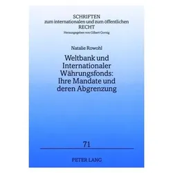 Weltbank und Internationaler Währungsfonds: Ihre Mandate und deren Abgrenzung, Fachbücher von Natalie Rowohl