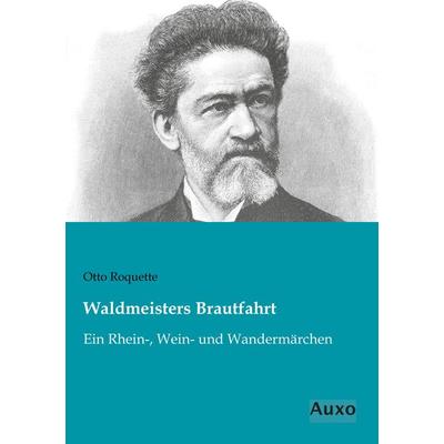 Waldmeisters Brautfahrt, Taschenbuch von Otto Roquette, Auxo, 978-3-95622-292-4