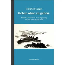 Gehen ohne zu gehen, Fachbücher von Heinrich Geiger