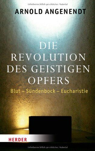 Arnold Angenendt - Die Revolution des geistigen Opfers: Blut - Sündenbock - Eucharistie - Preis vom 09.10.2026 07:28:09 h