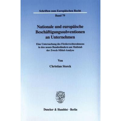 Nationale und europäische Beschäftigungssubventionen an Unternehmen., Taschenbuch von Christian Storck, Duncker & Humblot, 978-3-428-10292-1