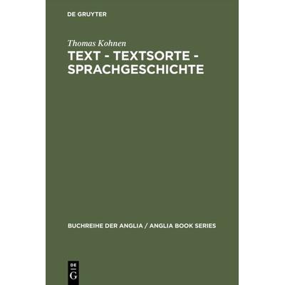 Text – Textsorte – Sprachgeschichte, Gebundene Ausgabe von Thomas Kohnen, De Gruyter, 978-3-484-42137-0